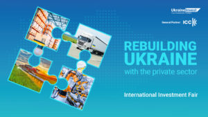 Форум "REBUILDING UKRAINE WITH THE PRIVATE SECTOR: International Investment Fair" (29.09.2022)